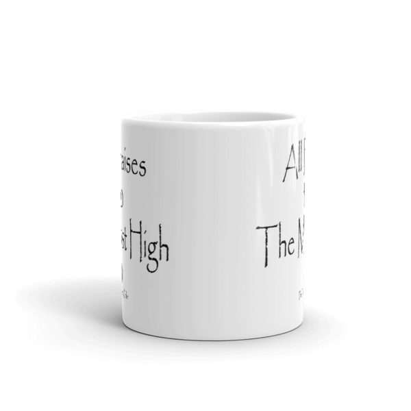 TTWO-All-Praises-to-The-Most-High_mockup_Front-view_11oz