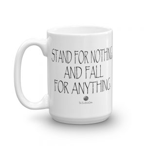 TTWO-Stand-for-Nothing-Fall-For-Anything_mockup_Handle-on-Left_15oz