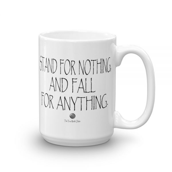 TTWO-Stand-for-Nothing-Fall-For-Anything_mockup_Handle-on-Right_15oz