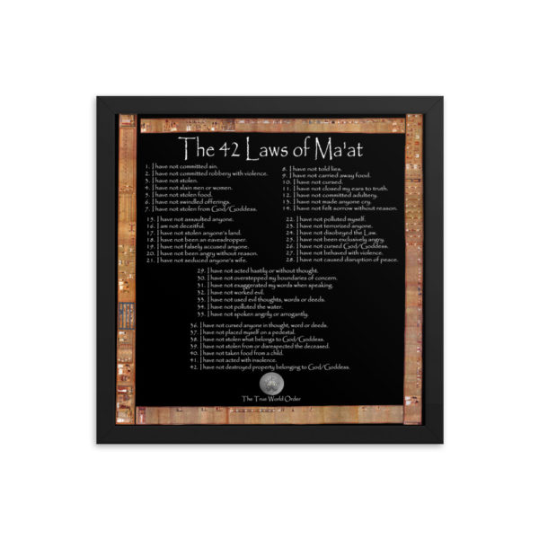 The True World Order 42 Laws of Maat-Papyrus of Ani Framed Transparent_14x14