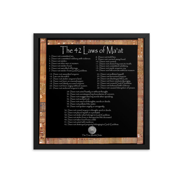 The True World Order 42 Laws of Maat-Papyrus of Ani Framed Transparent_18x18