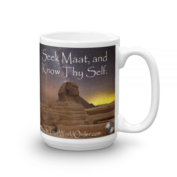 The True World Order "Seek Maat, and Know Thy Self" Mug, 15. oz.