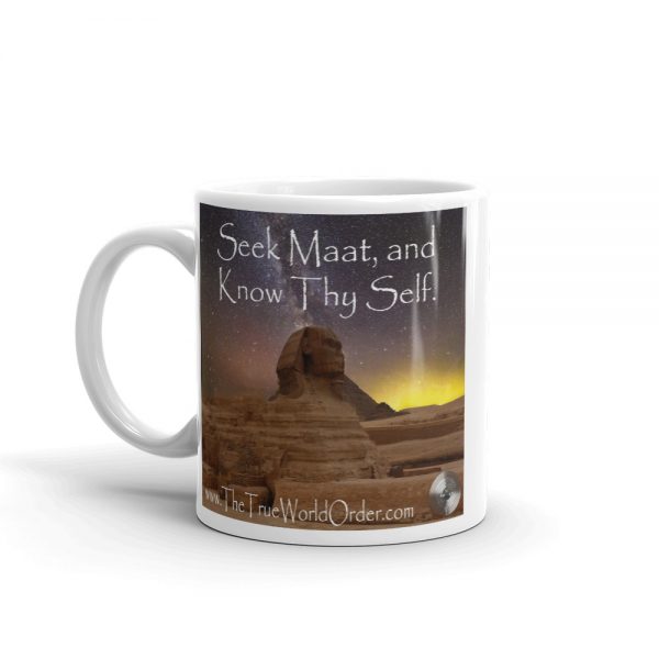 The True World Order "Seek Maat, and Know Thy Self" Mug, 11 oz.