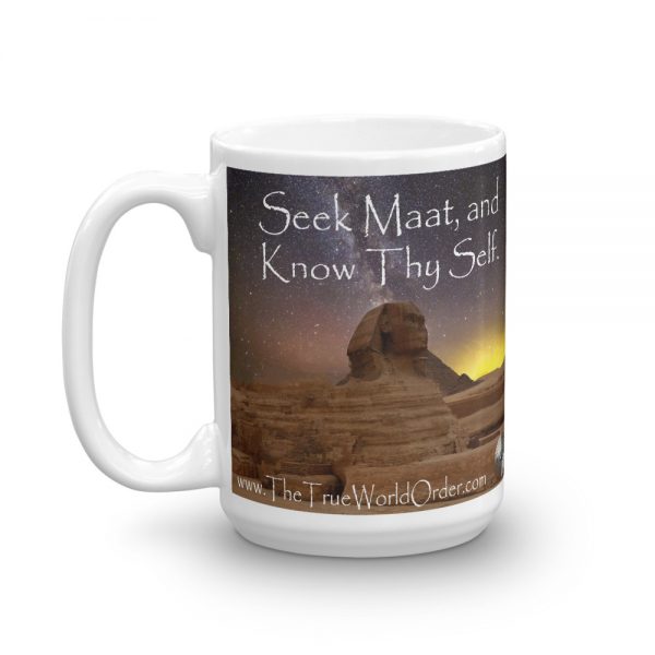 The True World Order "Seek Maat, and Know Thy Self" Mug, 15 oz.