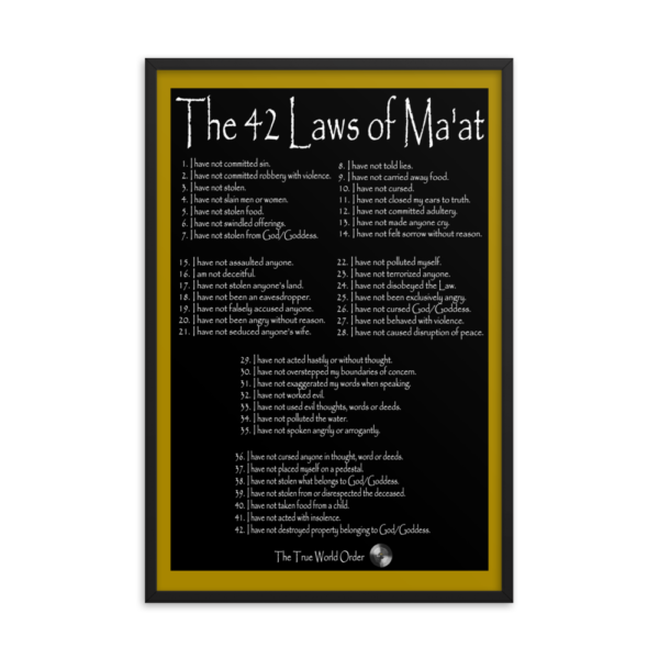 The True World Order “The 42 Laws of Ma’at” Framed Photo Paper Poster, 24x36