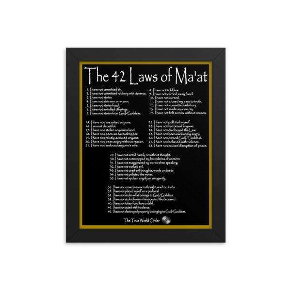 The True World Order “The 42 Laws of Ma’at” Framed Photo Paper Poster, 8x10