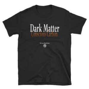 The True World Order "Dark Matter, Conscious Carbon" Short-Sleeve Unisex T-Shirt, Black