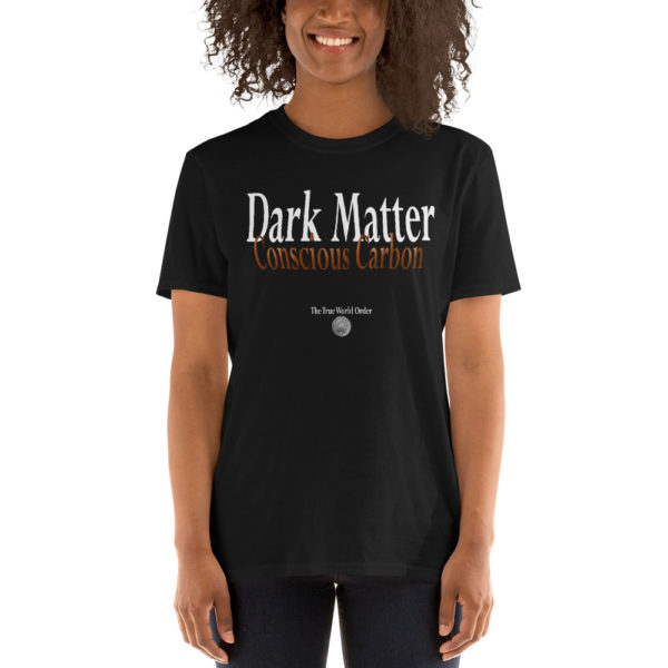 The True World Order "Dark Matter, Conscious Carbon" Short-Sleeve Unisex T-Shirt, Black