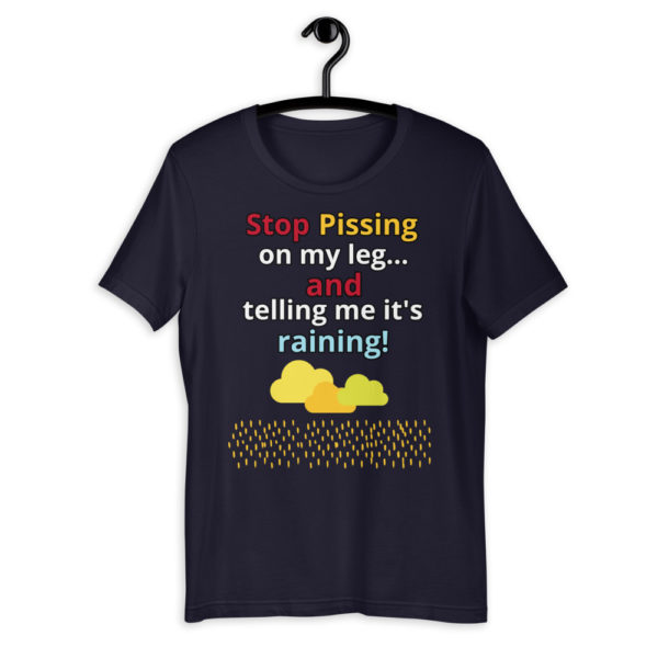 The True World Order "Stop Pissing on My Leg...!" Short-Sleeve Unisex T-Shirt, Navy