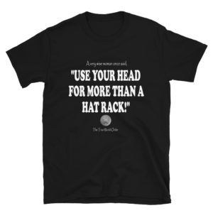 The True World Order “Use Your Head for More than a Hat Rack” Short-Sleeve Unisex T-Shirt, Black